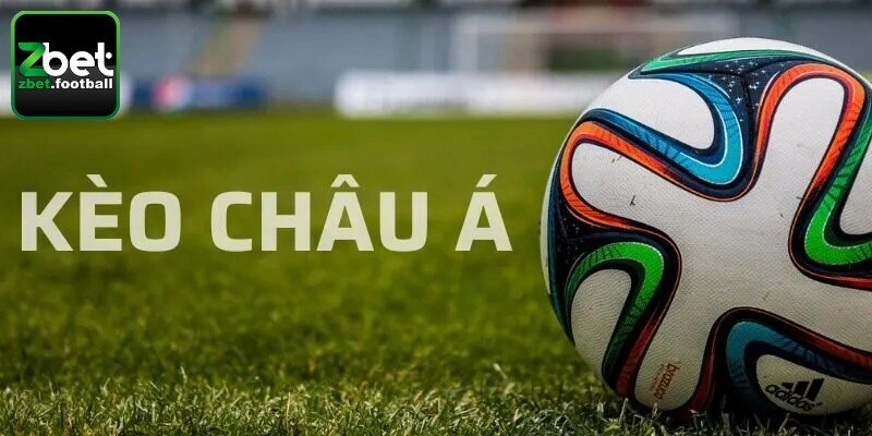 Kèo Châu Á Là Gì? Ưu Nhược Điểm Và Bí Kíp Trải Nghiệm